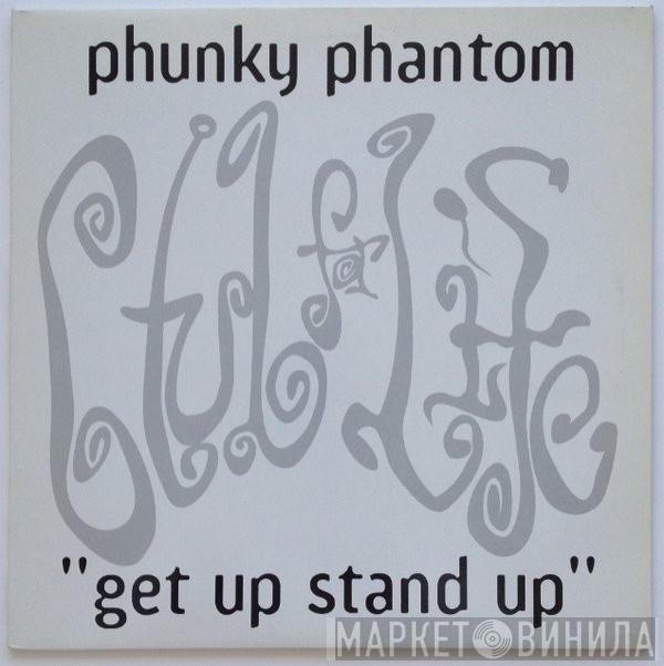 Phunky Phantom - Get Up Stand Up