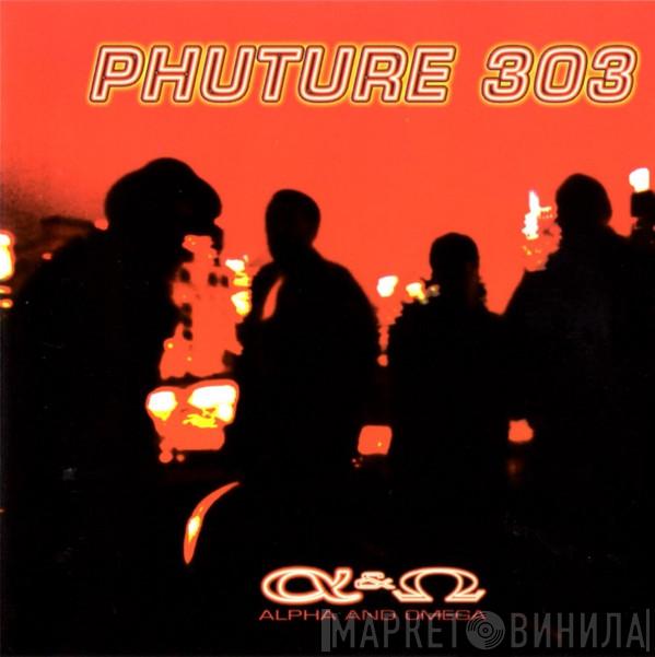 Phuture 303 - Alpha & Omega