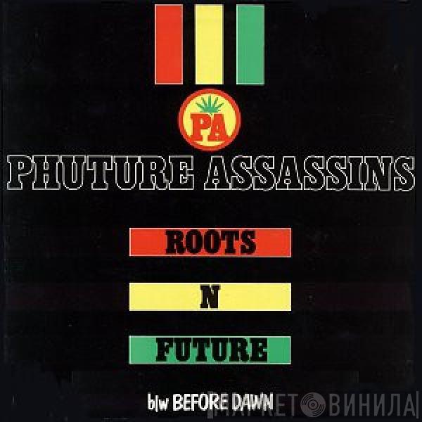 Phuture Assassins - Roots 'N Future