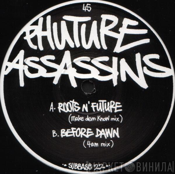 Phuture Assassins - Roots N' Future / Before Dawn