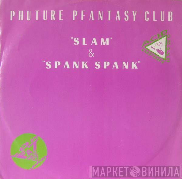 Phuture - Slam / Spank Spank
