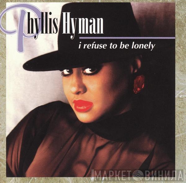  Phyllis Hyman  - I Refuse To Be Lonely