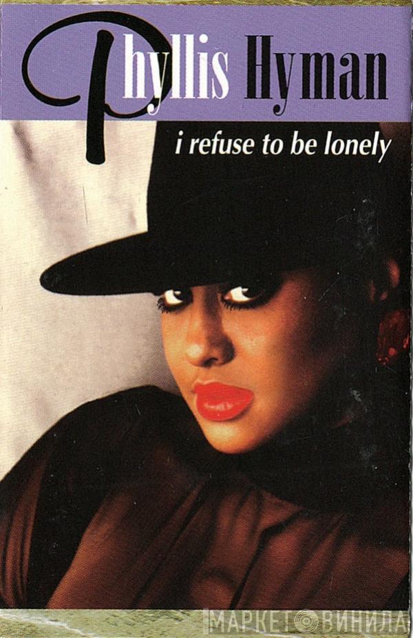  Phyllis Hyman  - I Refuse To Be Lonely