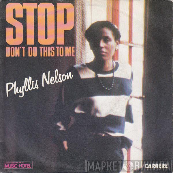 Phyllis Nelson - Stop Don't Do This To Me