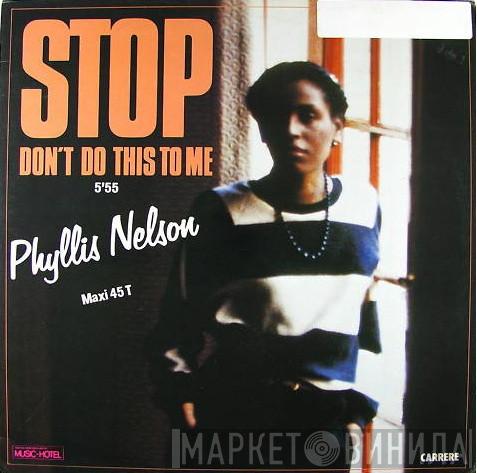 Phyllis Nelson - Stop Don't Do This To Me