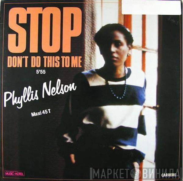 Phyllis Nelson - Stop Don't Do This To Me