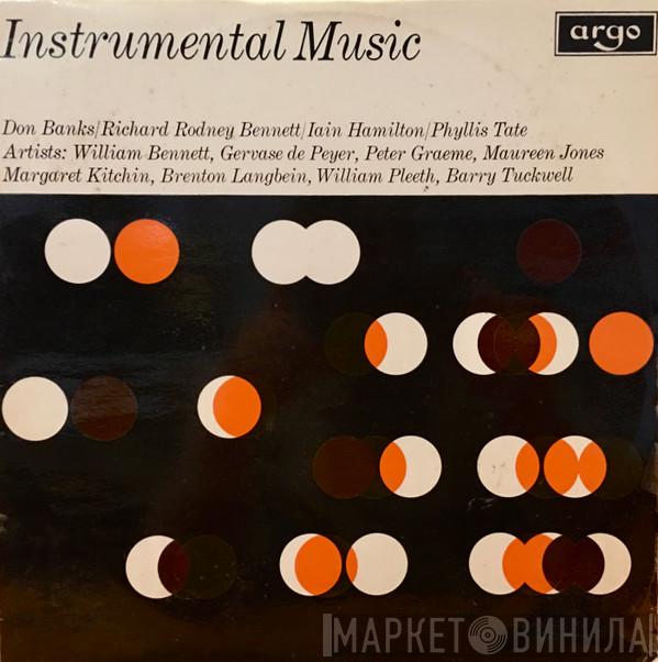, Phyllis Tate , Don Banks , Richard Rodney Bennett , Iain Hamilton , Barry Tuckwell , Gervase de Peyer , Brenton Langbein , Maureen Jones , William Bennett  , William Pleeth , Margaret Kitchin  Peter Graeme  - Instrumental Music