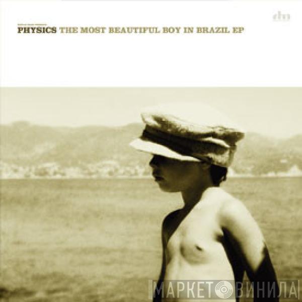 Physics - The Most Beautiful Boy In Brazil EP