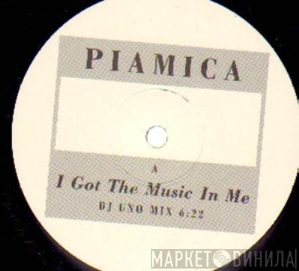 Piamica - I Got The Music In Me