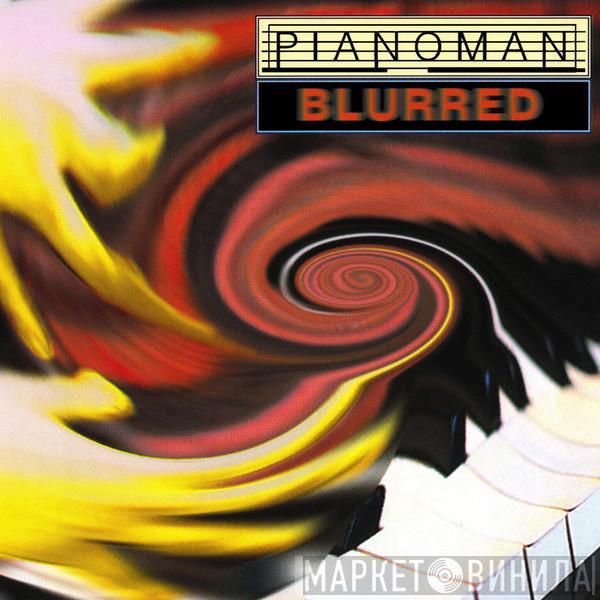  Pianoman  - Blurred