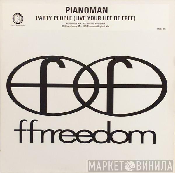 Pianoman - Party People (Live Your Life Be Free)