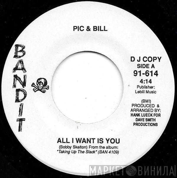 Pic And Bill - All I Want Is You / Let's Get Real