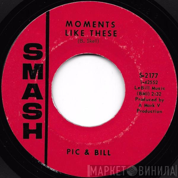 Pic And Bill - Moments Like These