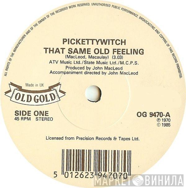 Pickettywitch, Paper Dolls - That Same Old Feeling / Something Here In My Heart (Keeps A-Tellin' Me No)