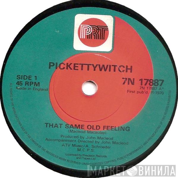 Pickettywitch - That Same Old Feeling