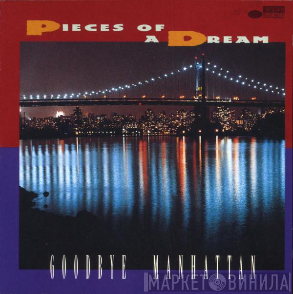 Pieces Of A Dream - Goodbye Manhattan