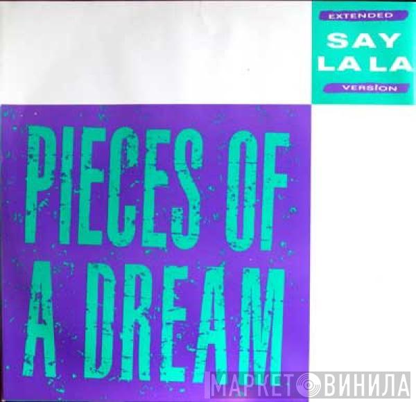 Pieces Of A Dream - Say La La