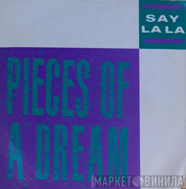 Pieces Of A Dream - Say La La