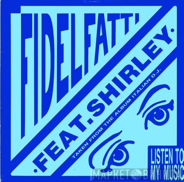 Piero Fidelfatti, Shirley - Listen To My Music