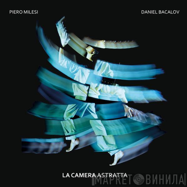 , Piero Milesi  Daniel Bacalov  - La Camera Astratta