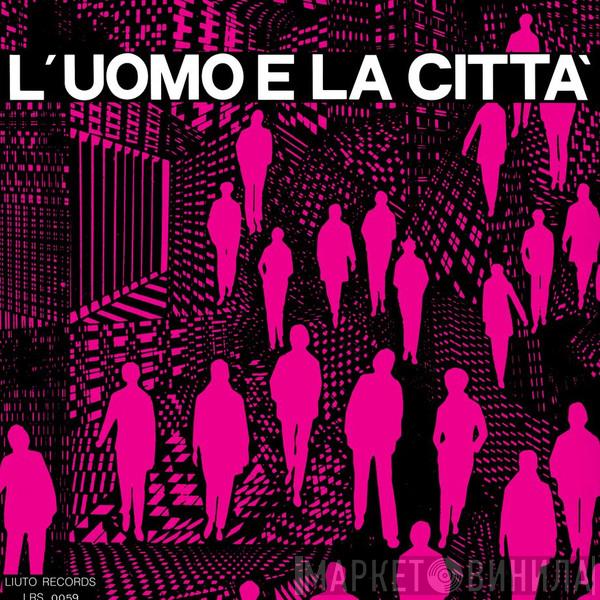 Piero Umiliani - L'Uomo E La Città