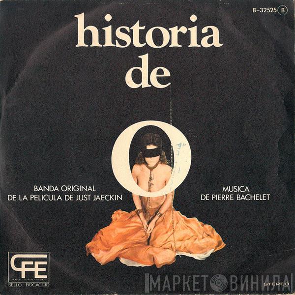 Pierre Bachelet - Historia De O - Banda Original De La Pelicula De Just Jaeckin