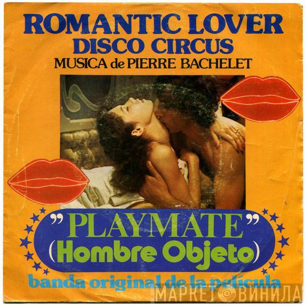 Pierre Bachelet - Romantic Lover / Disco Circus