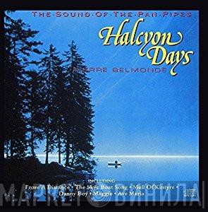 Pierre Belmonde - Halcyon Days - The Sound Of The Pan Pipes