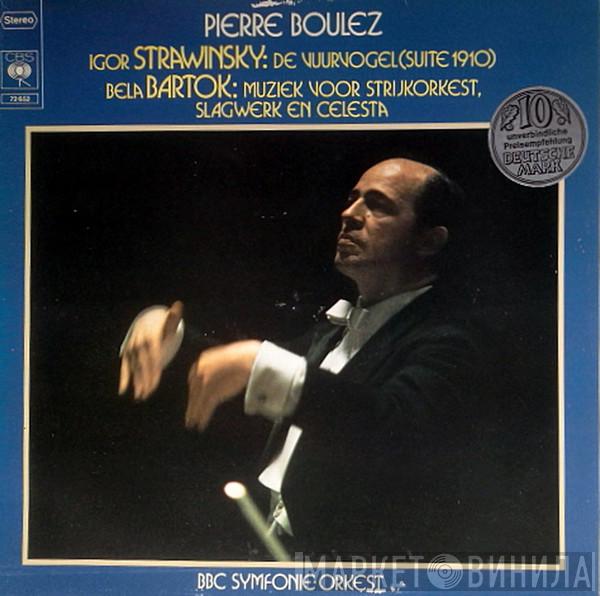 , Pierre Boulez  BBC Symphony Orchestra  - Igor Strawinsky - De Vuurvogel (Suite 1910) - Bela Bartok: Muziek Voor Strijkorkest, Slagwerk En Celesta