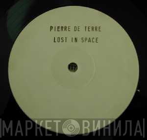 Pierre De Terre - Lost In Space