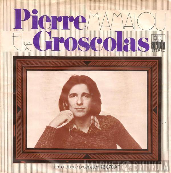  Pierre Groscolas  - Mamalou