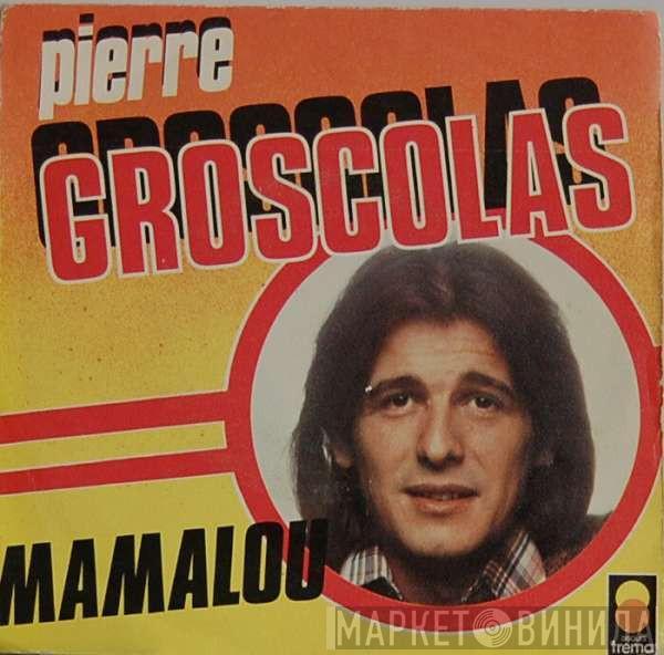  Pierre Groscolas  - Mamalou