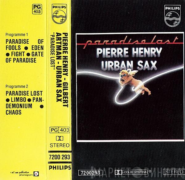 - Pierre Henry - Gilbert Artman  Urban Sax  - Paradise Lost