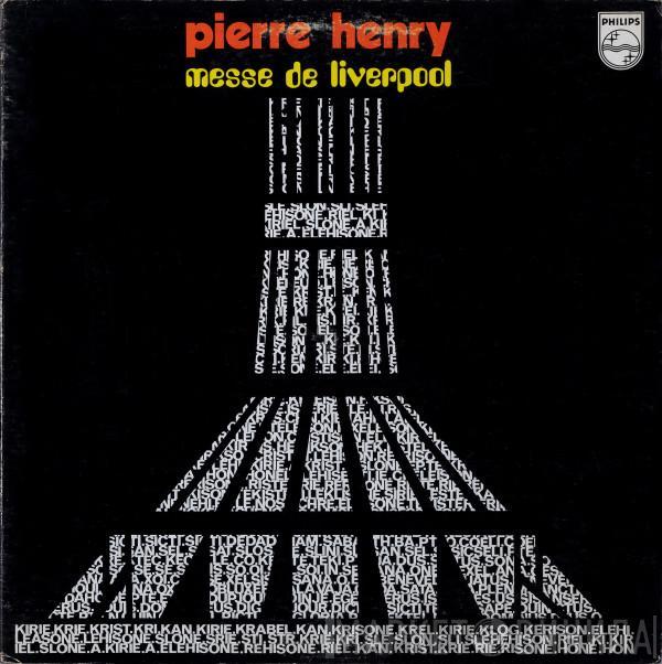 Pierre Henry - Messe De Liverpool
