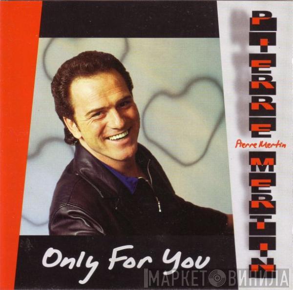 Pierre Mertien - Only For You