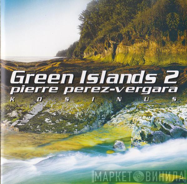 Pierre Perez-Vergara - Green Islands 2