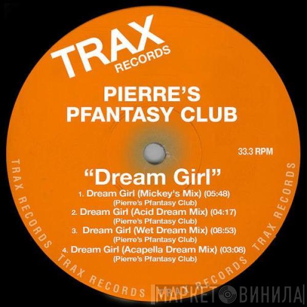  Pierre's Pfantasy Club  - Dream Girl