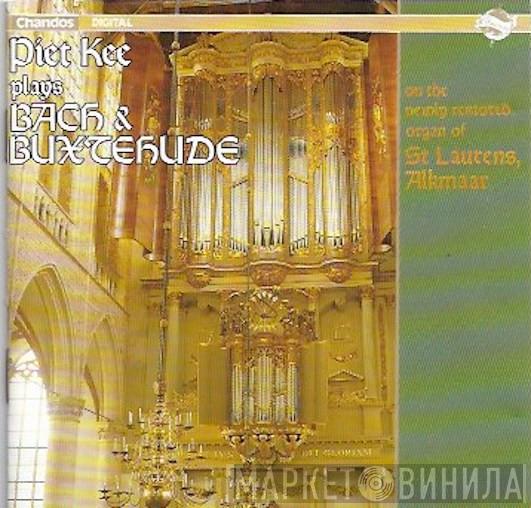 , Piet Kee , Johann Sebastian Bach  Dieterich Buxtehude  - Piet Kee Plays Bach & Buxtehude