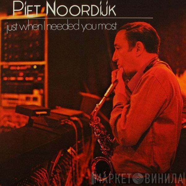 Piet Noordijk - Just When I Needed You Most