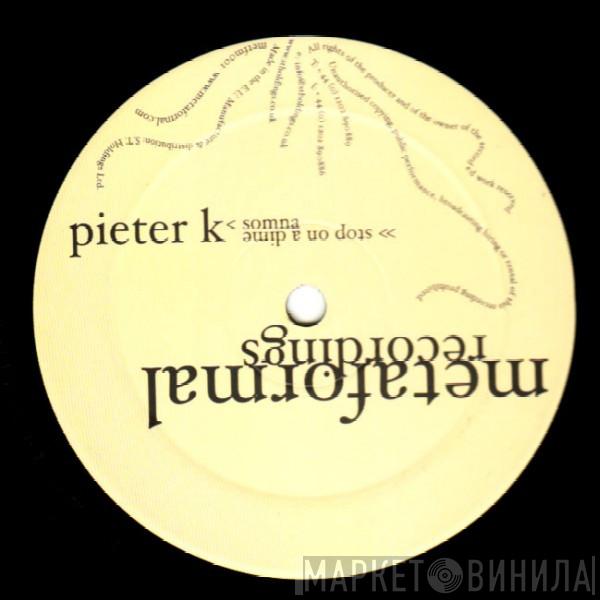 Pieter K - Somna / Stop On A Dime
