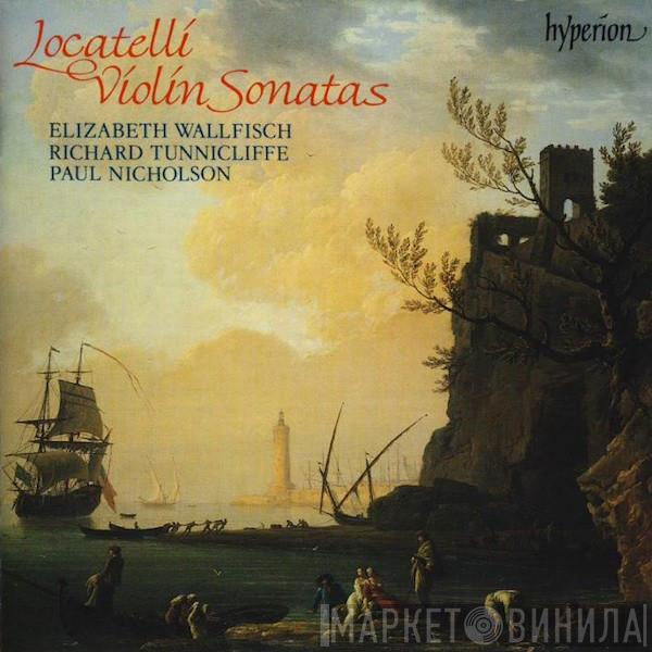 , Pietro Antonio Locatelli , Elizabeth Wallfisch , Richard Tunnicliffe  Paul Nicholson  - Violin Sonatas