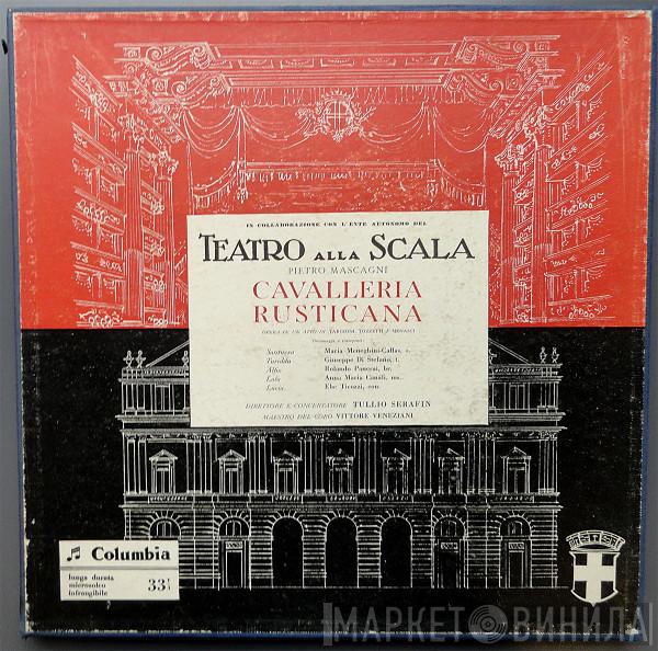 - Pietro Mascagni , Maria Callas , Giuseppe di Stefano , Rolando Panerai , Anna Maria Canali , Ebe Ticozzi , Tullio Serafin  Vittore Veneziani  - Cavalleria Rusticana