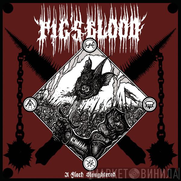 Pig's Blood - A Flock Slaughtered