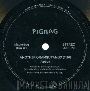 Pigbag - Another Orangutango