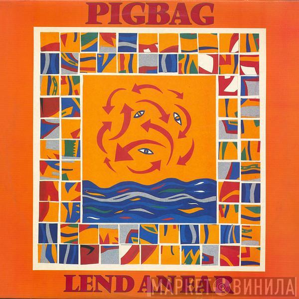 Pigbag - Lend An Ear