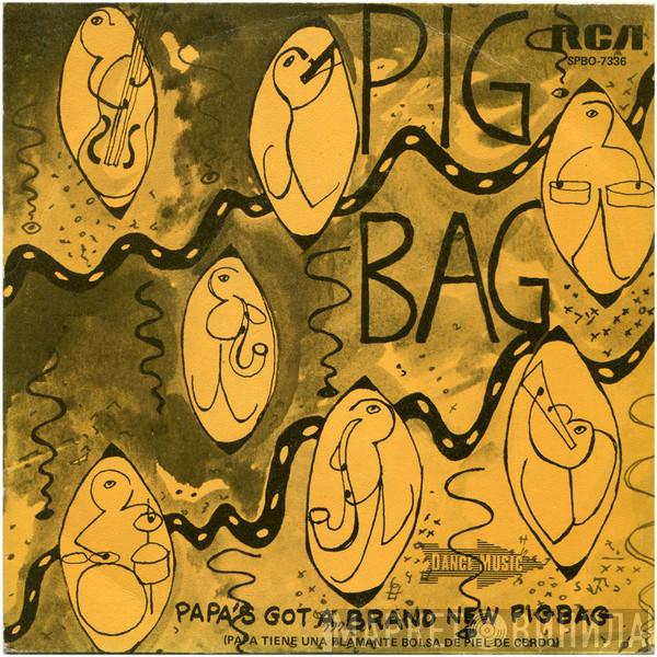 Pigbag - Papa's Got A Brand New Pigbag = Papa Tiene Una Flamante Bolsa De Piel De Cerdo