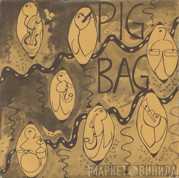 Pigbag - Papa's Got A Brand New Pigbag