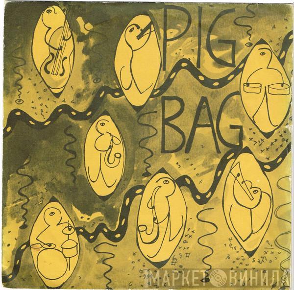 Pigbag - Papa's Got A Brand New Pigbag