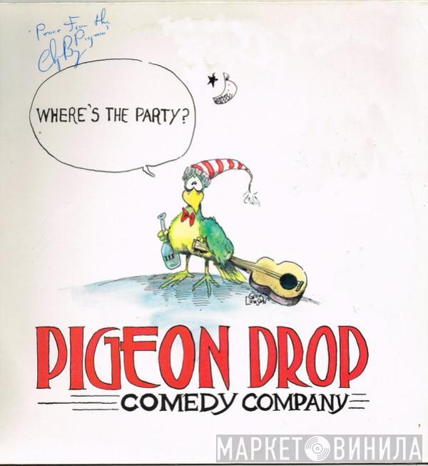 Pigeon Drop - Where's The Party?