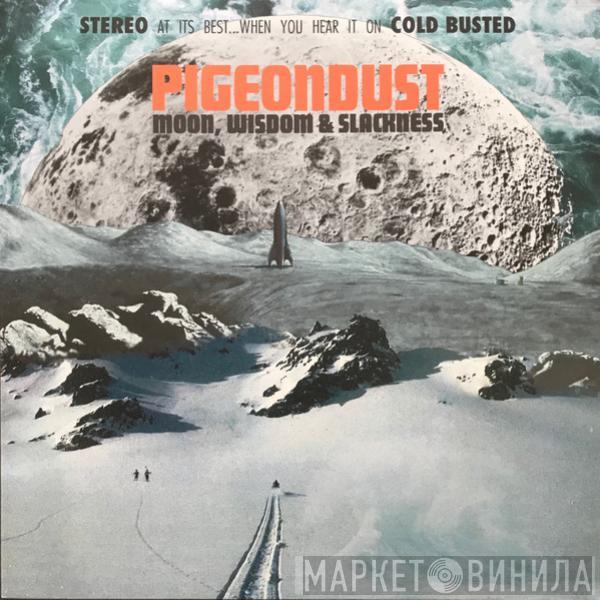 Pigeondust - Moon, Wisdom & Slackness